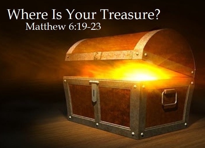 Where Is Your Treasure - Matthew 6:19-23
