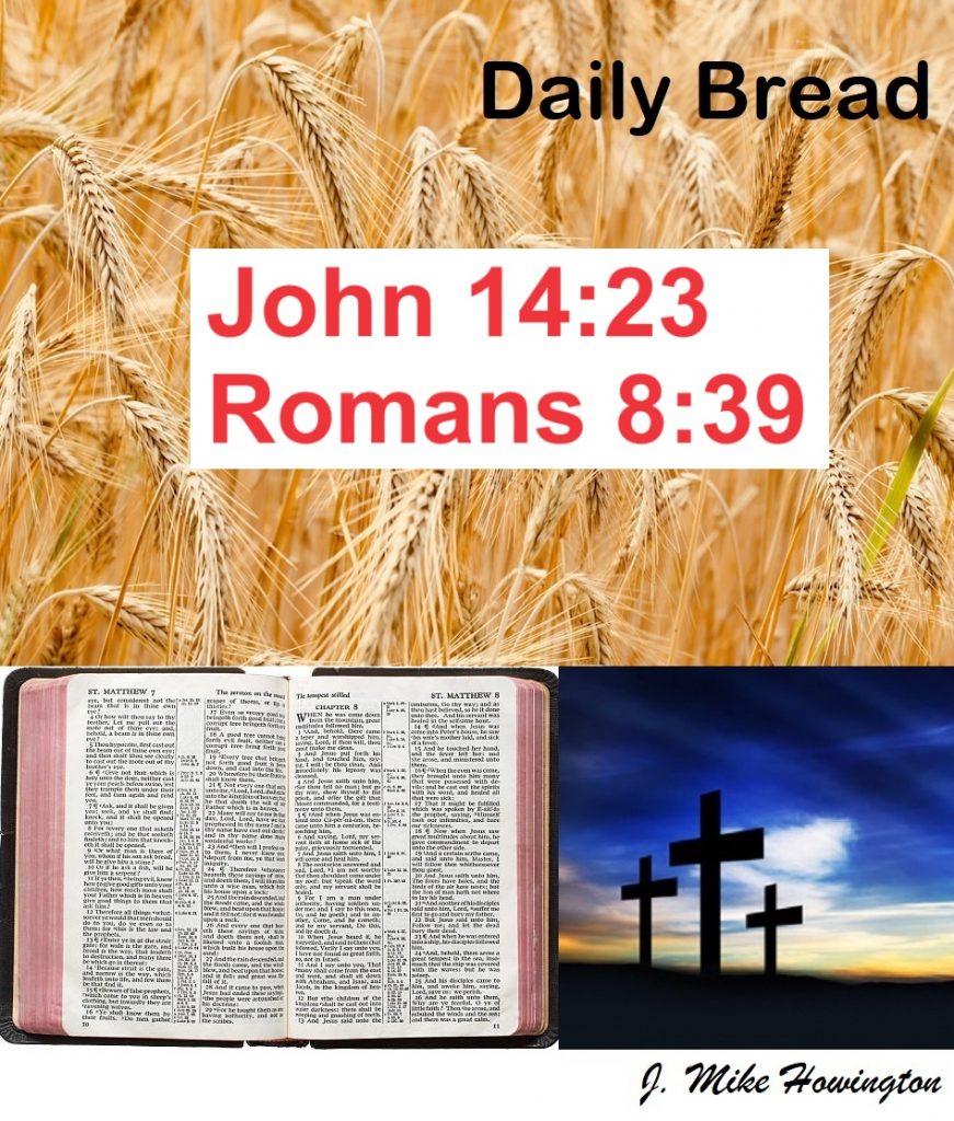 DB John 14:23 & Romans 8:39